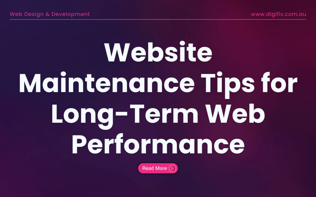 Website Maintenance Tips For Long-Term Web Performance
