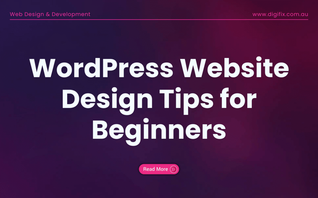 Web Development Blog 4 Wordpress Website Design Tips For Beginners