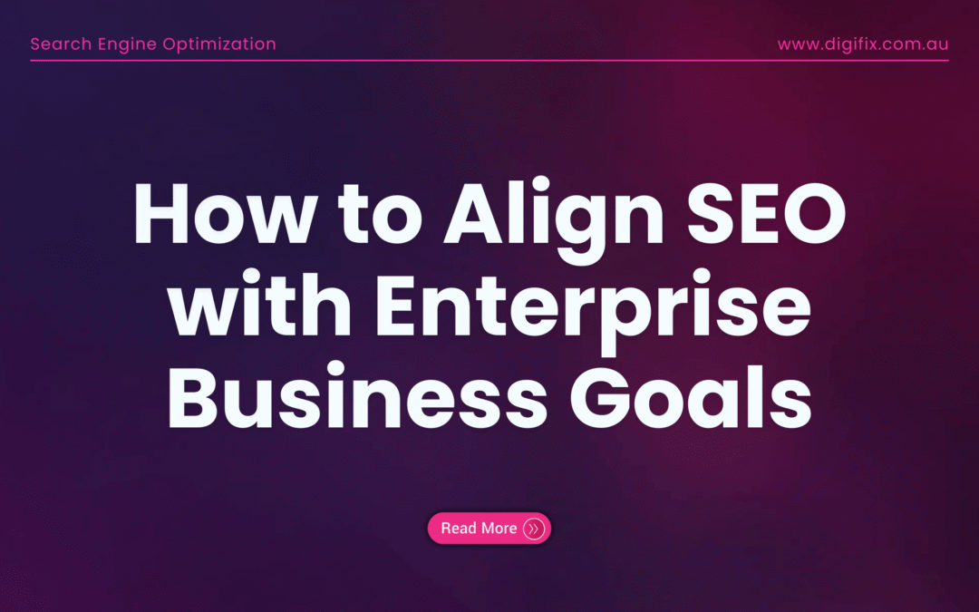 How To Align Seo With Enterprise Business Goals