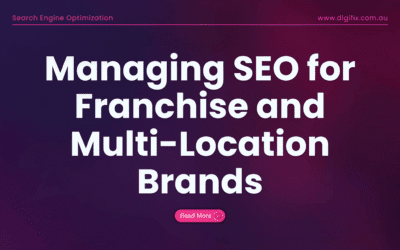 Managing SEO for Franchise and Multi-Location Brands
