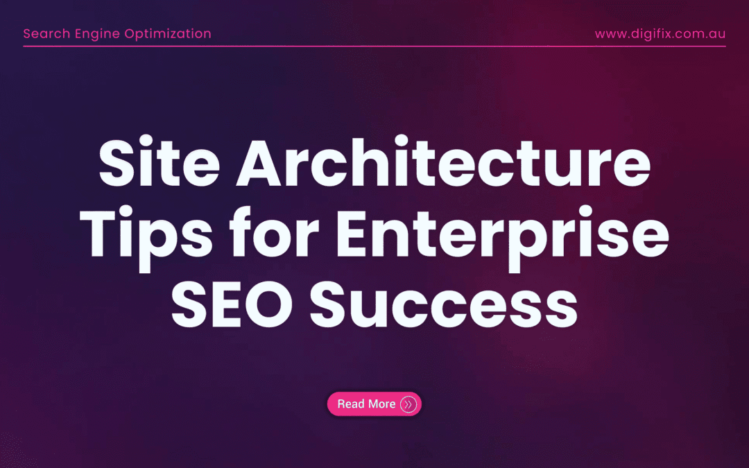 Site Architecture Tips For Enterprise Seo Success