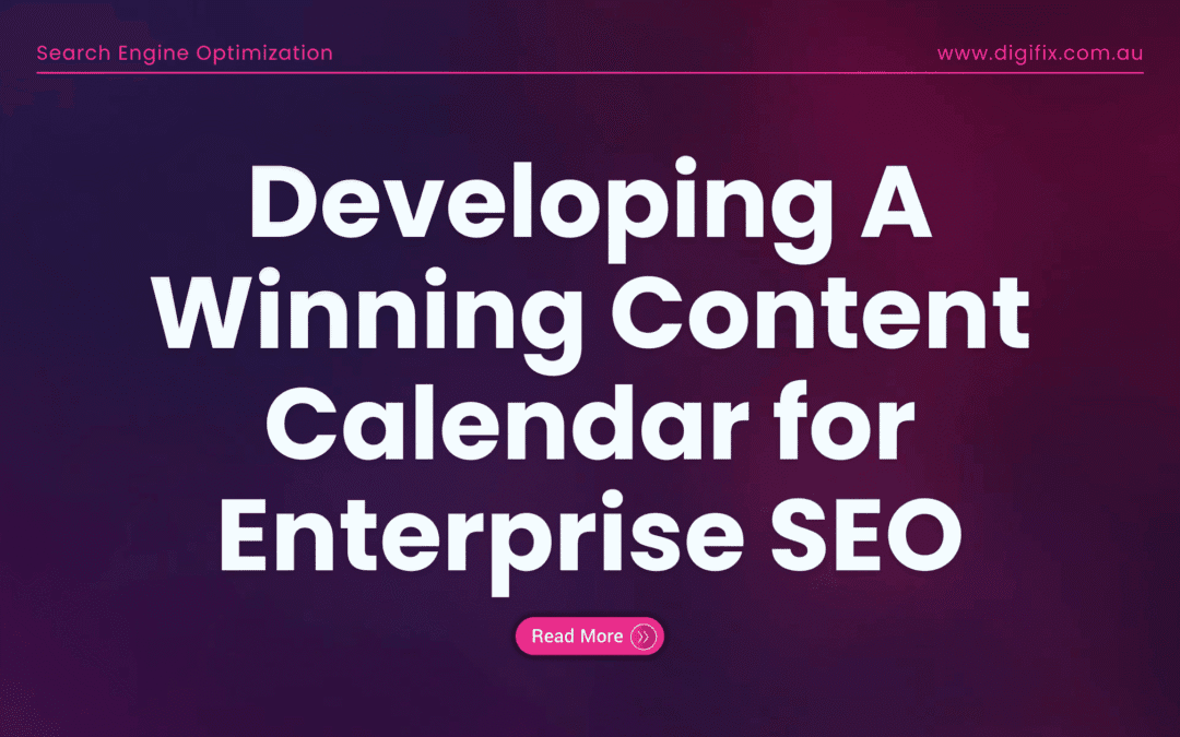 A Winning Content Calendar For Enterprise Seo