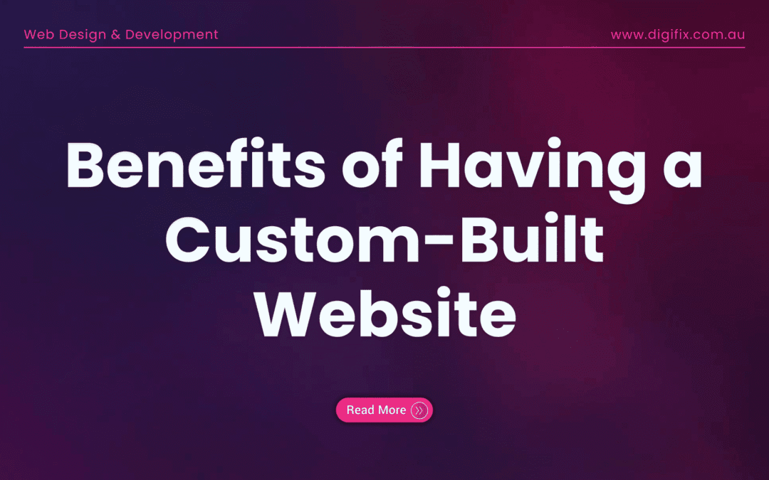 Benefits Of Having A Custom-Built Website