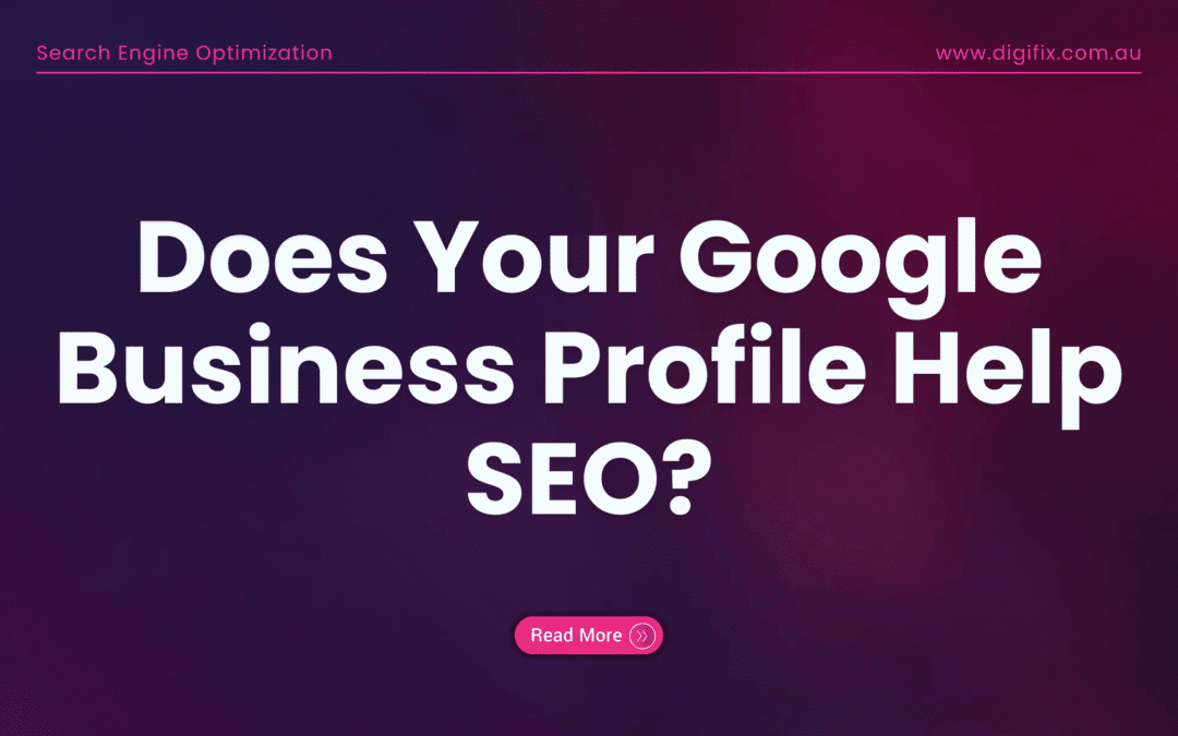 Does Your Google Business Profile Help Seo