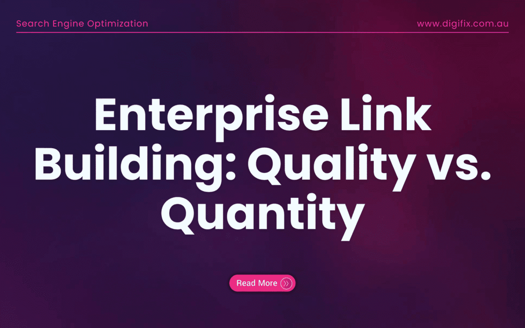 Enterprise Link Building: Quality Vs. Quantity