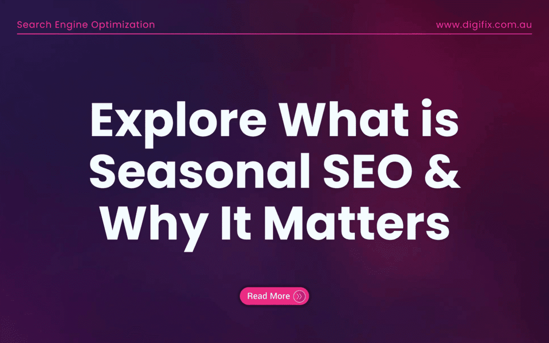 Explore What Is Seasonal Seo