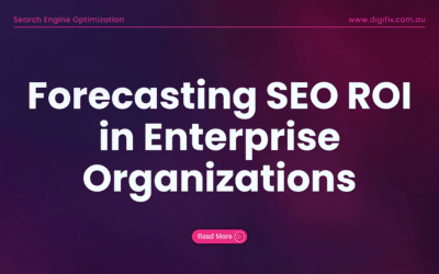 Forecasting SEO ROI in Enterprise Organizations