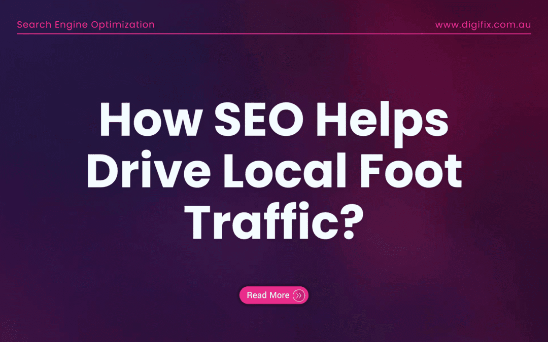 How Seo Helps Drive Local Foot Traffic