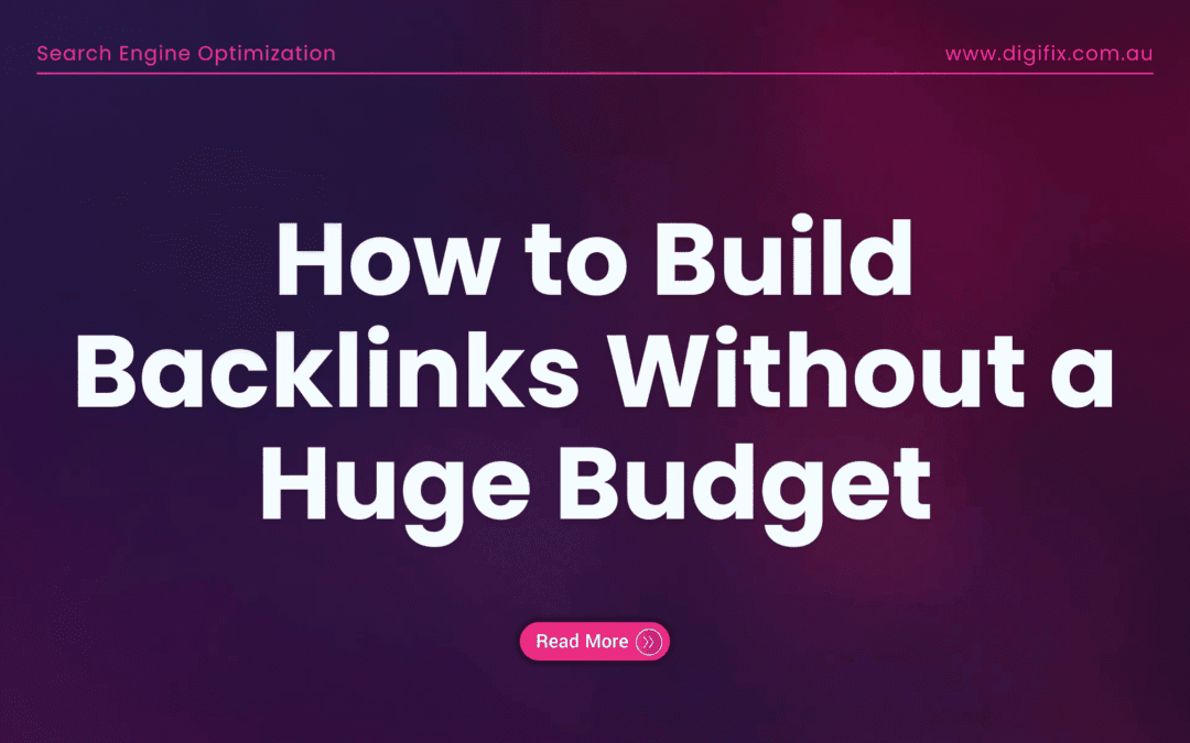 How To Build Backlinks Without A Huge Budget