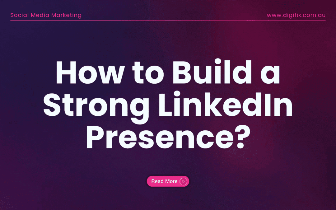 Social Media Blog 2 How To Build A Strong Linkedin Presence