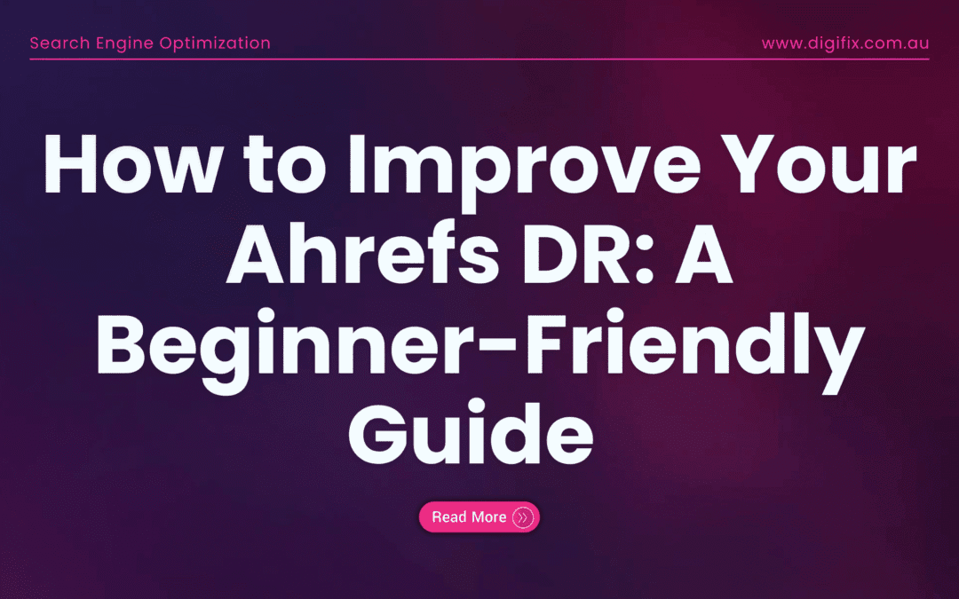 How To Improve Your Ahrefs Dr