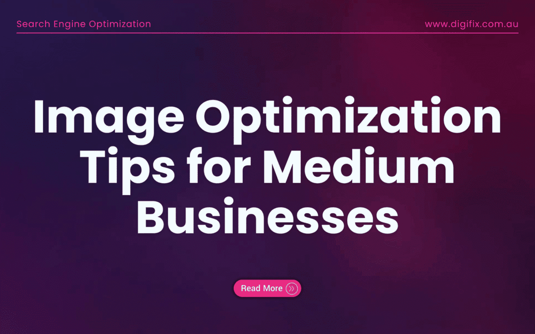 Image Optimization Tips For Medium Businesses