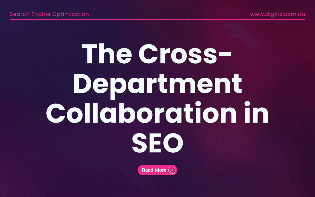 The Cross-Department Collaboration In Seo
