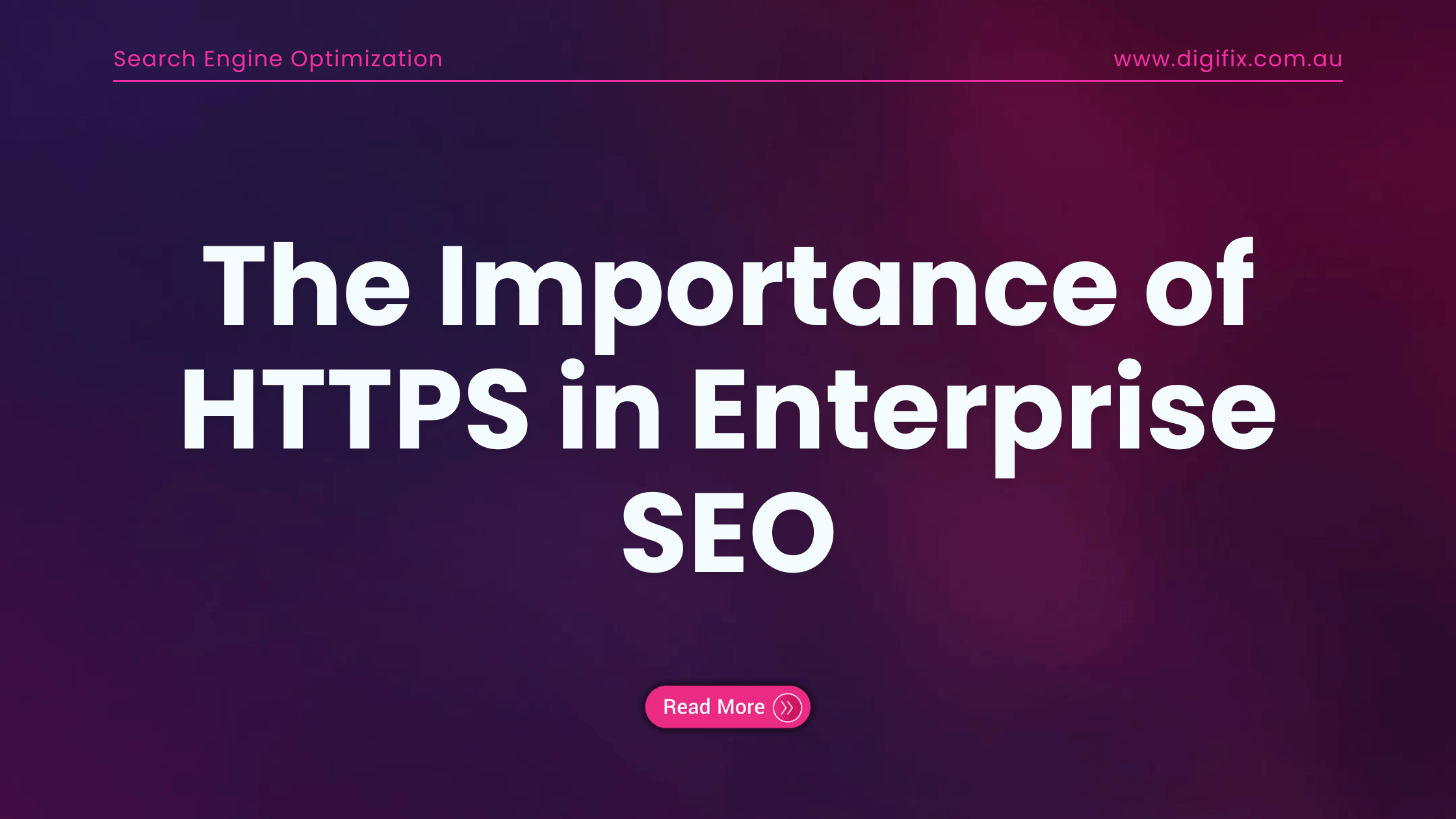 What is The Importance of HTTPS in Enterprise SEO | DigiFix