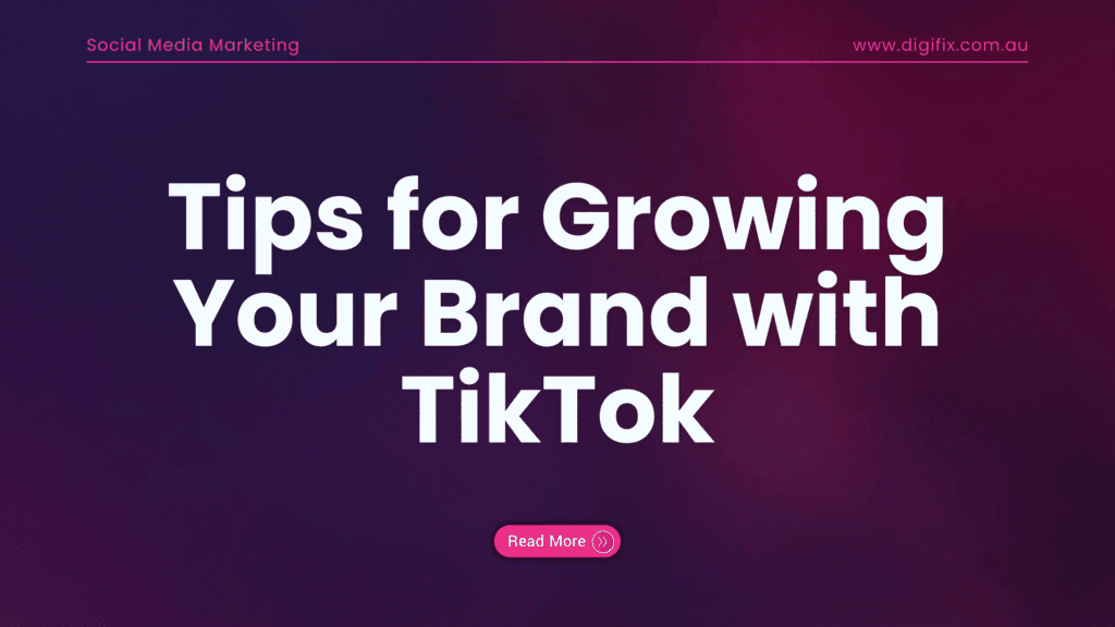 Best Tips for Growing Your Brand with TikTok | DigiFix