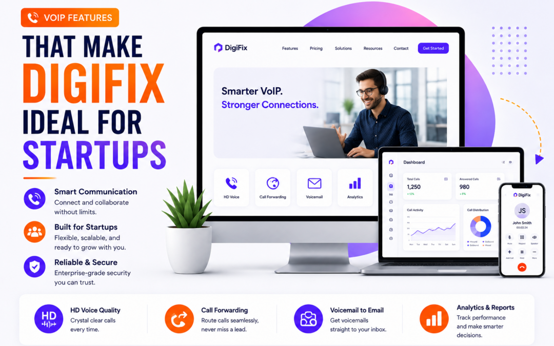 Voip Blog 4 Features That Make Digifix Ideal For Startups