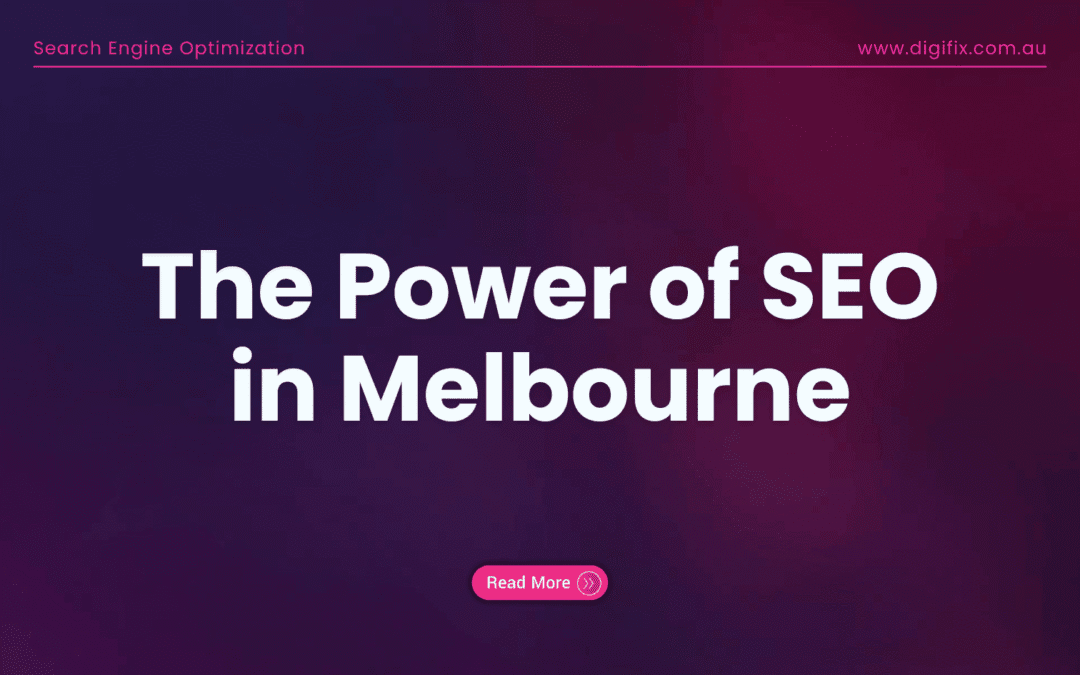 Blog 8 Boosting Your Business Visibility: The Power Of Seo In Melbourne