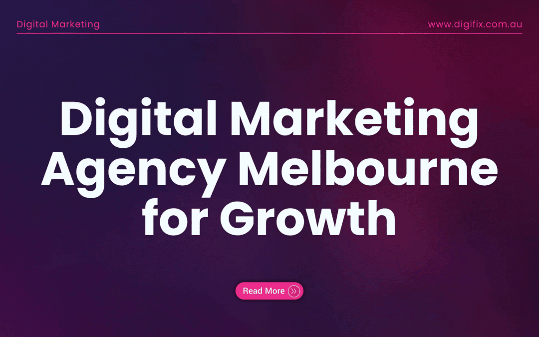 Digital Marketing Agency Melbourne — Digital Marketing Services for Growth