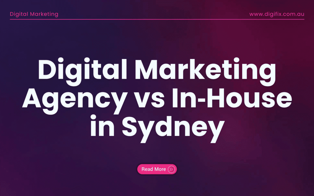 Digital Marketing Agency vs In‑House in Sydney