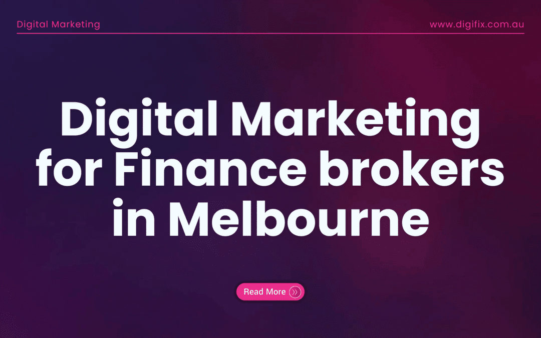 Digital Marketing for Finance brokers in Melbourne