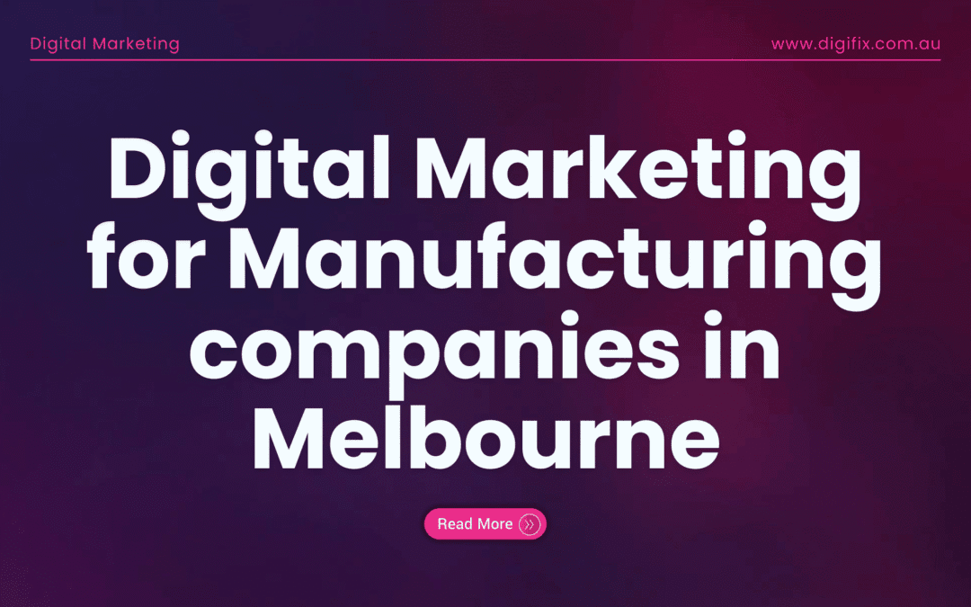 Digital Marketing for Manufacturing companies in Melbourne