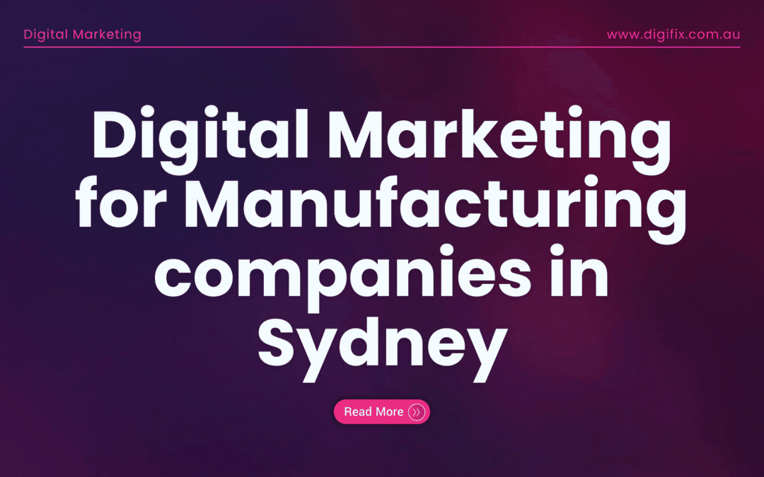 Digital Marketing for Manufacturing companies in Sydney