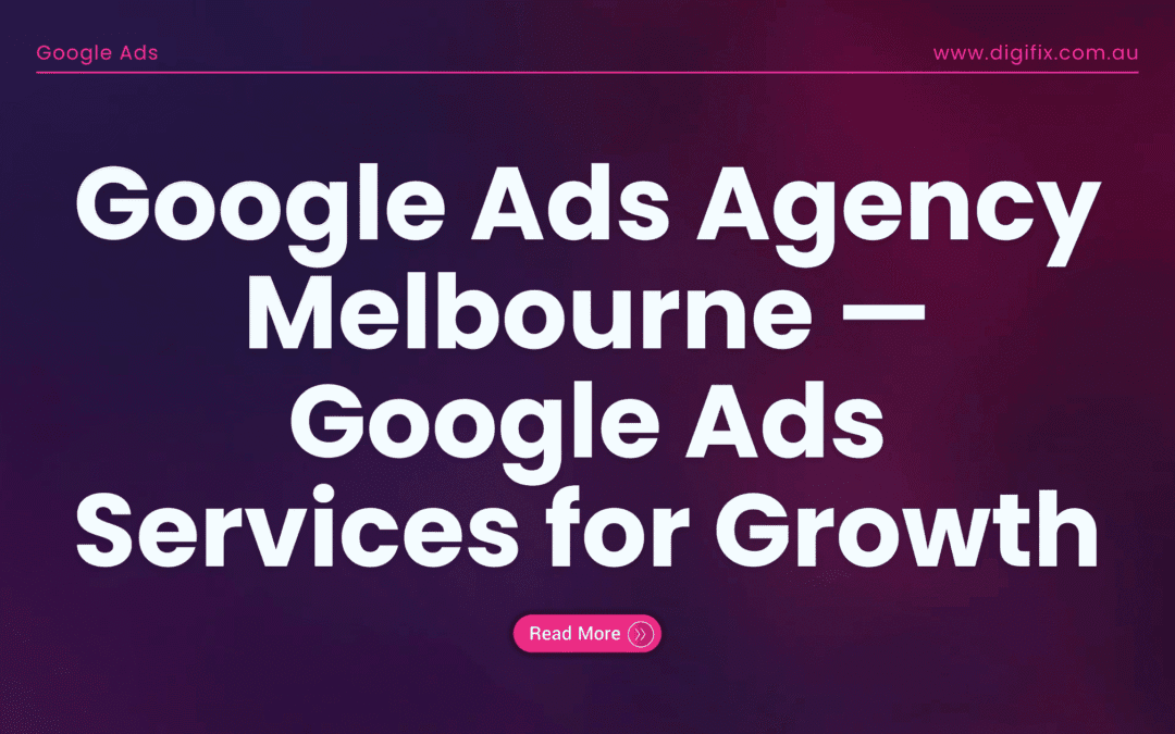 Google Ads Agency Melbourne — Google Ads Services for Growth