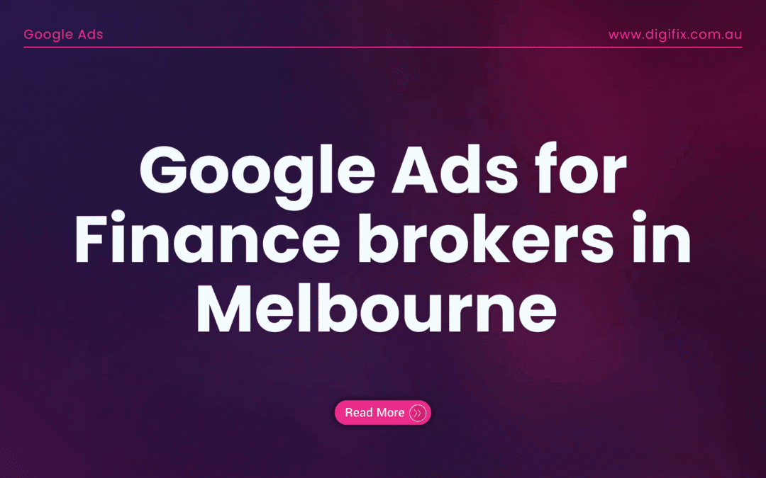Google Ads For Finance Brokers In Melbourne