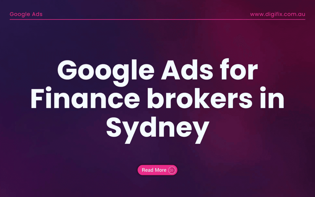 Google Ads For Finance Brokers In Sydney — Proven Google Ads That Wins Leads
