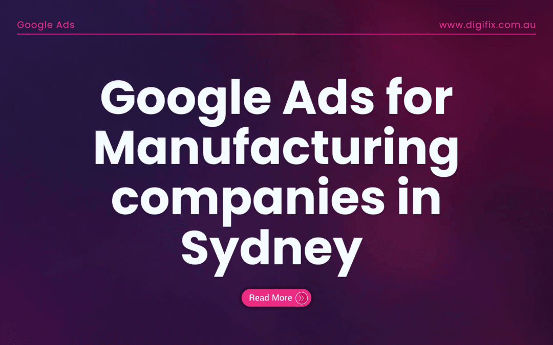 Google Ads For Manufacturing Companies In Sydney