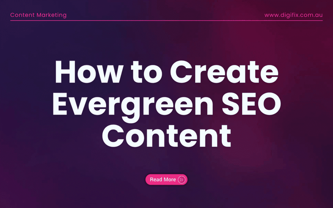 How To Create Evergreen Seo Content