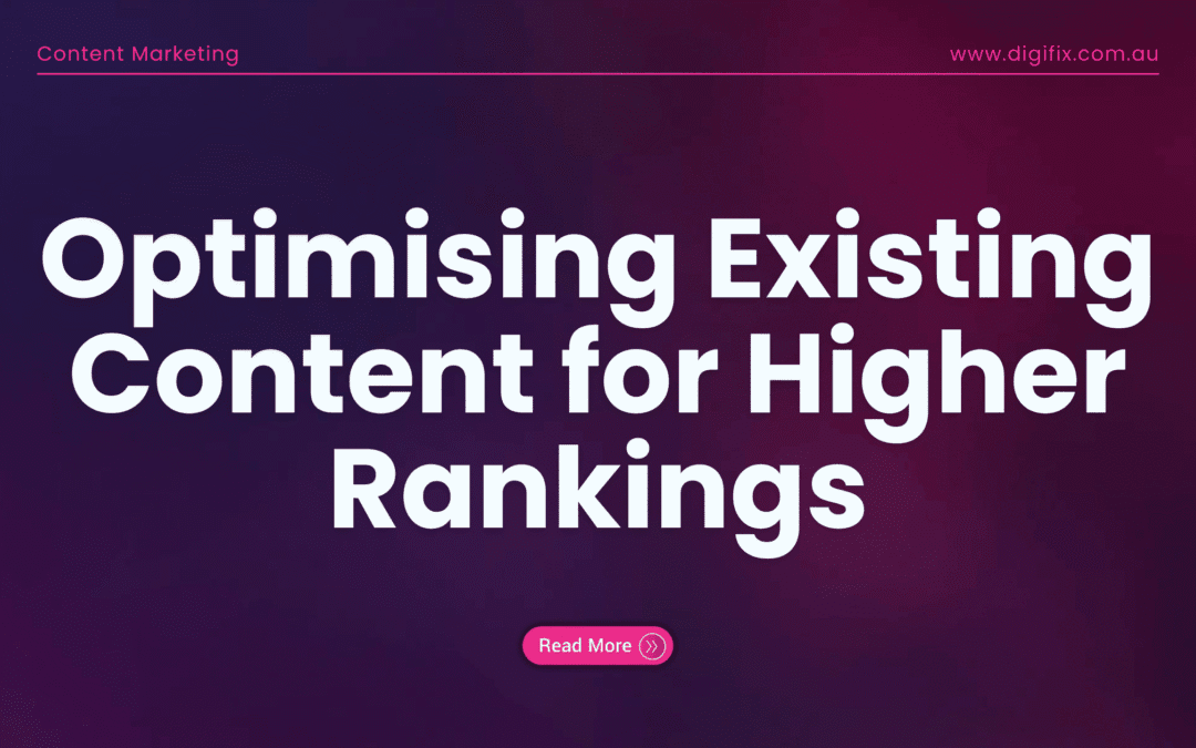 Optimising Existing Content For Higher Rankings