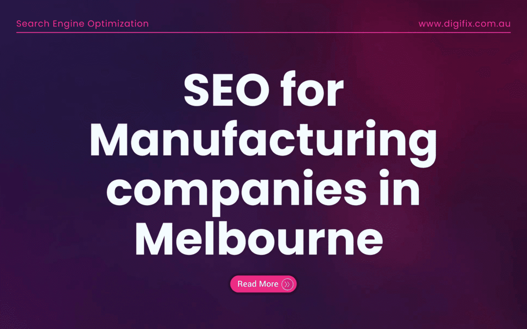 Seo For Manufacturing Companies In Melbourne