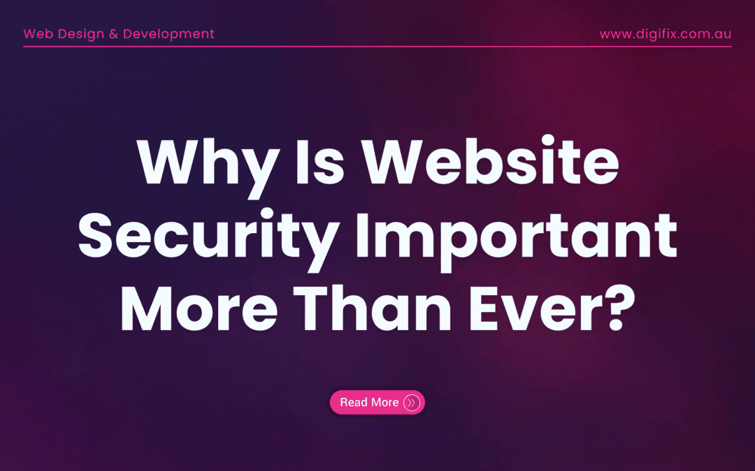 Why Is Website Security Important More Than Ever