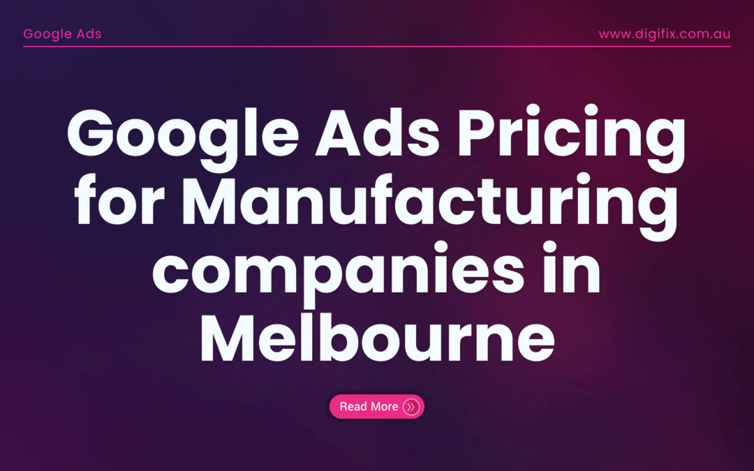 Google Ads Pricing For Manufacturing Companies
