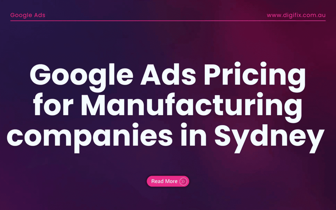 Google Ads Pricing For Manufacturing Companies