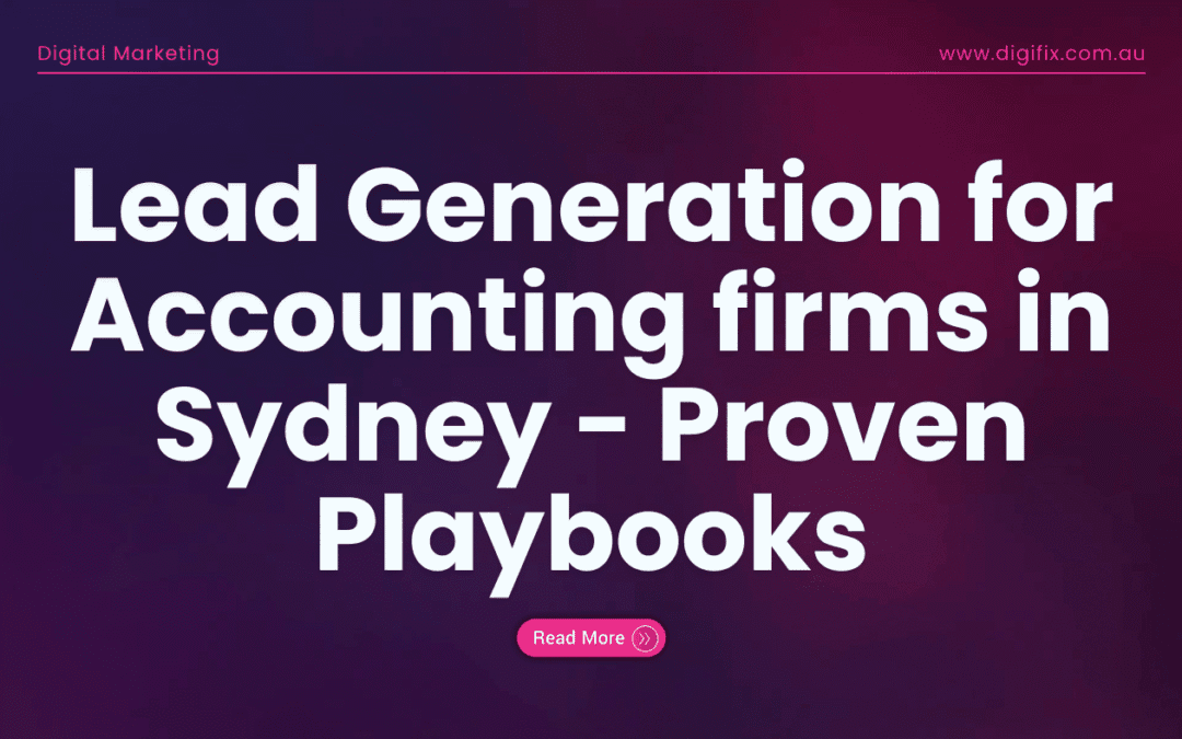 Lead Generation for Accounting firms in Sydney — Proven Playbooks