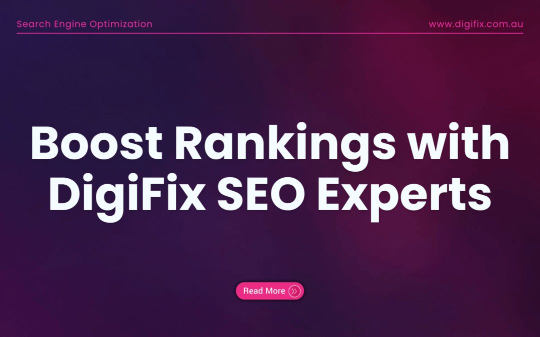 Boost Rankings With Digifix Seo Experts