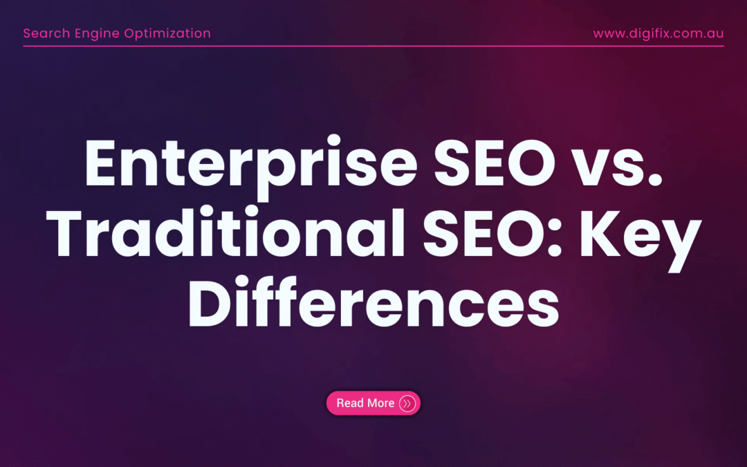 Enterprise Seo Vs Traditional Seo: Key Differences