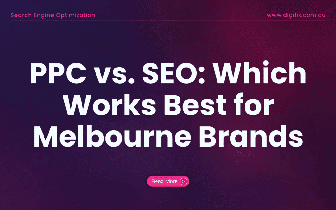 Ppc Vs. Seo: Which Works Best For Melbourne Brands