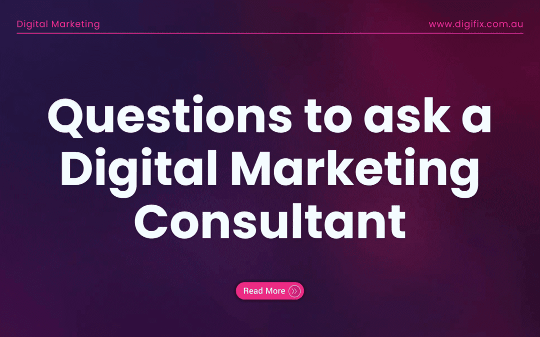 Questions To Ask A Digital Marketing Consultant