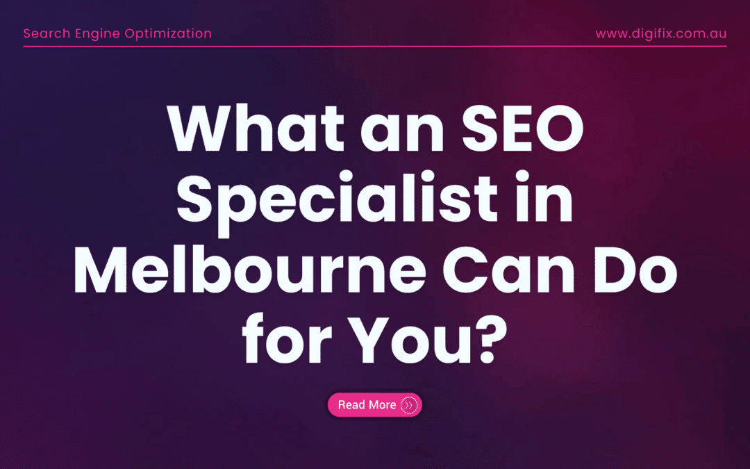 What An Seo Specialist In Melbourne Can Do For You