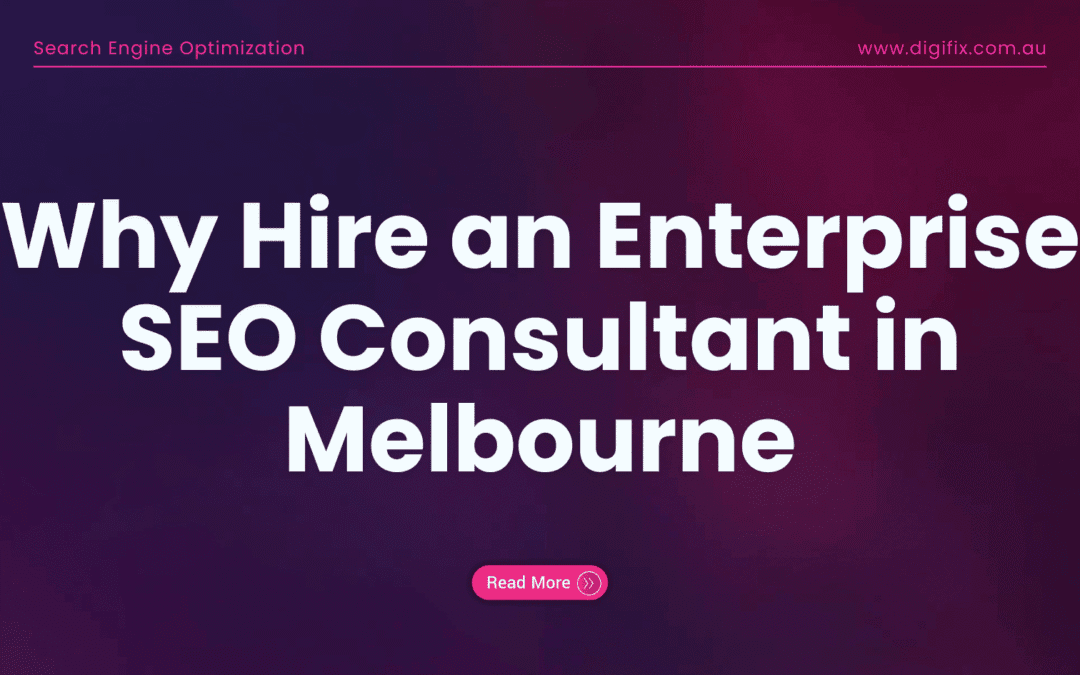 Why Hire An Enterprise Seo Consultant In Melbourne