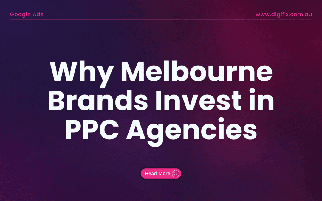 Why Melbourne Brands Invest In Ppc Agencies