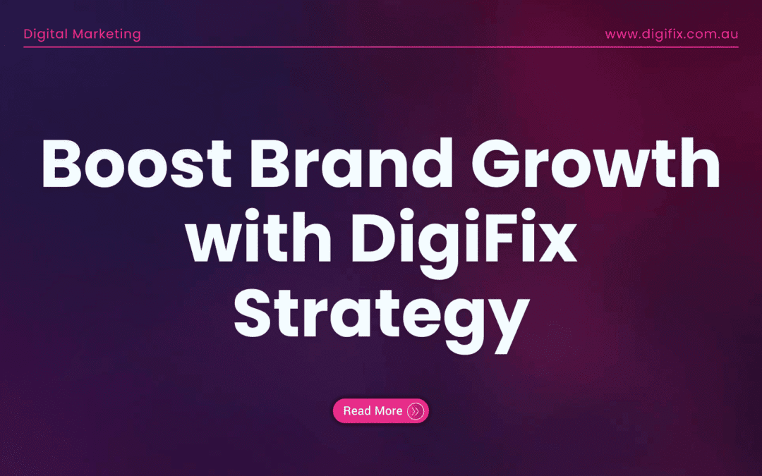 Boost Brand Growth With Digifix Strategy