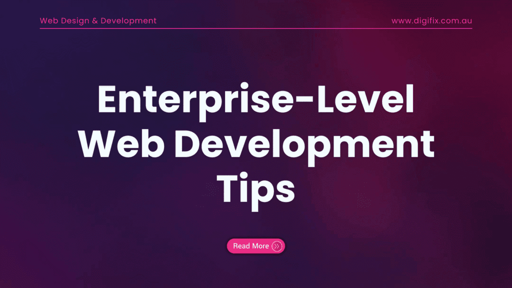Best and Effective Enterprise-Level Web Development Tips