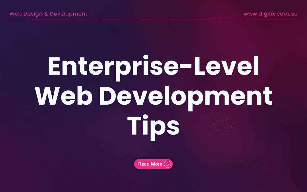Enterprise-Level Web Development Tips
