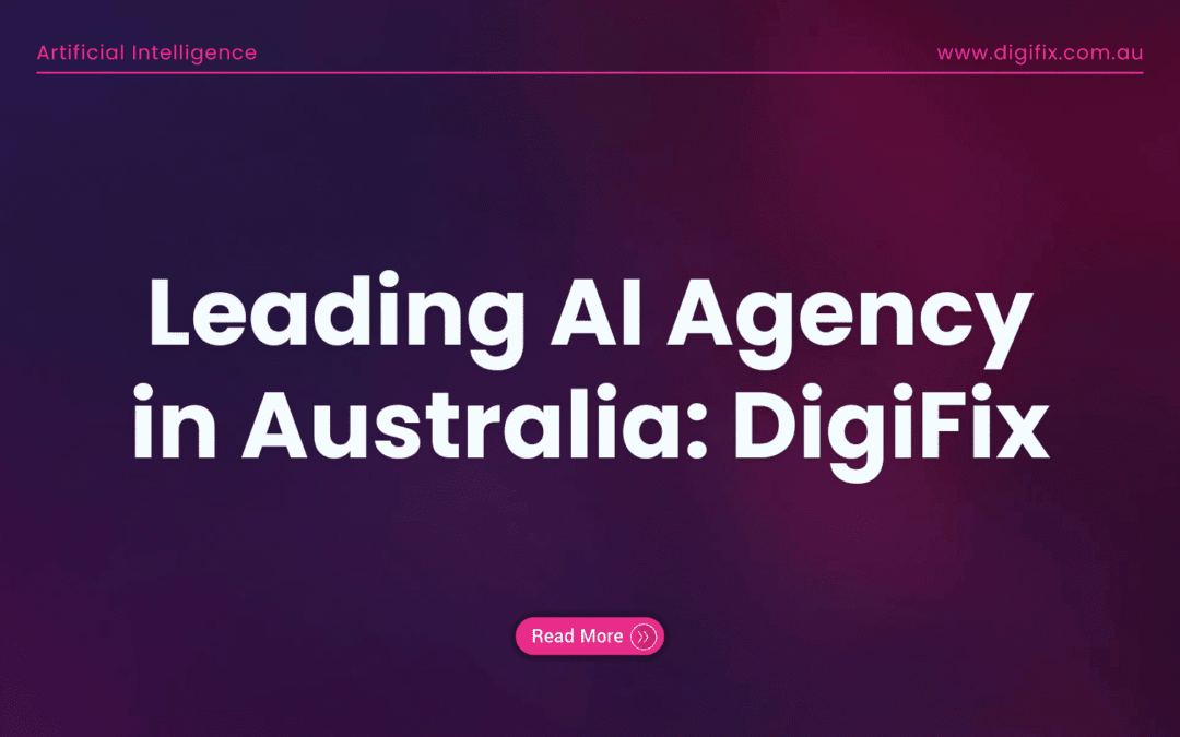 Leading Ai Agency In Australia: Digifix