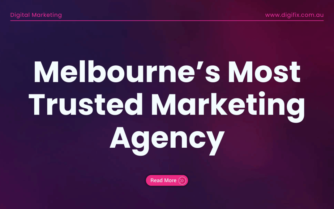 Digital Marketing Blog 5 Melbourne’s Most Trusted Marketing Agency