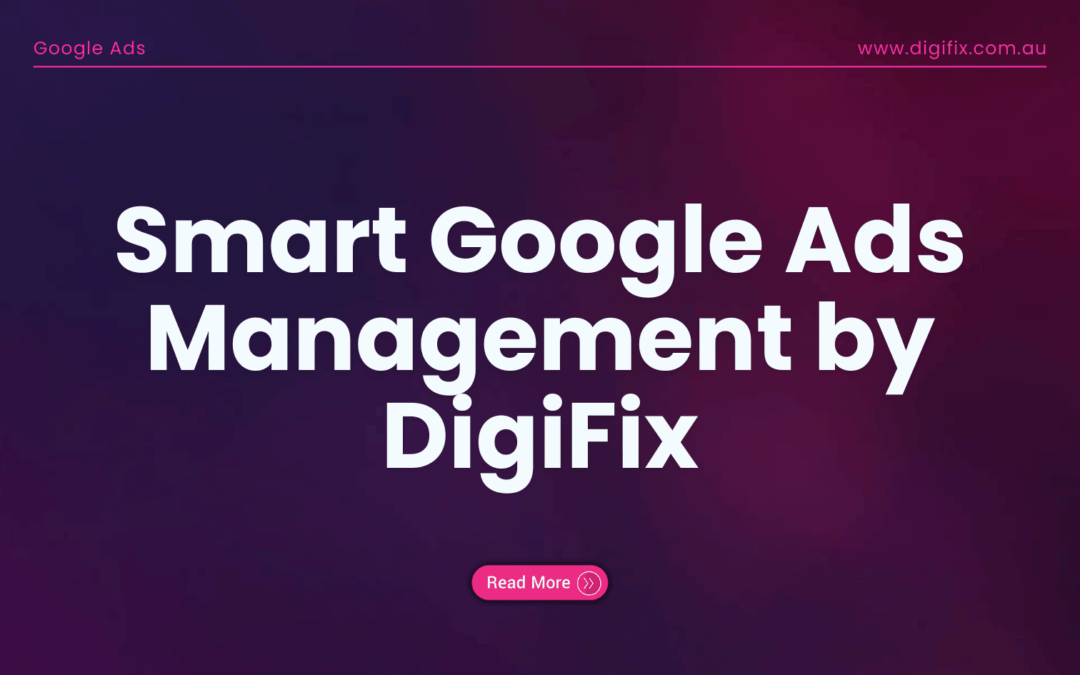 Smart Google Ads Management by DigiFix